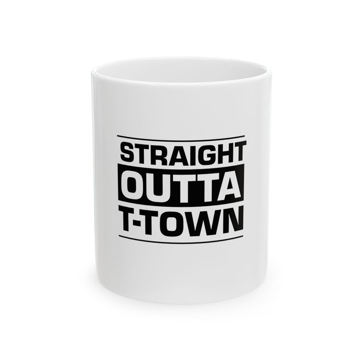 Straight Outta T-Town Ceramic Mug - Fun Gift for Coffee Lovers