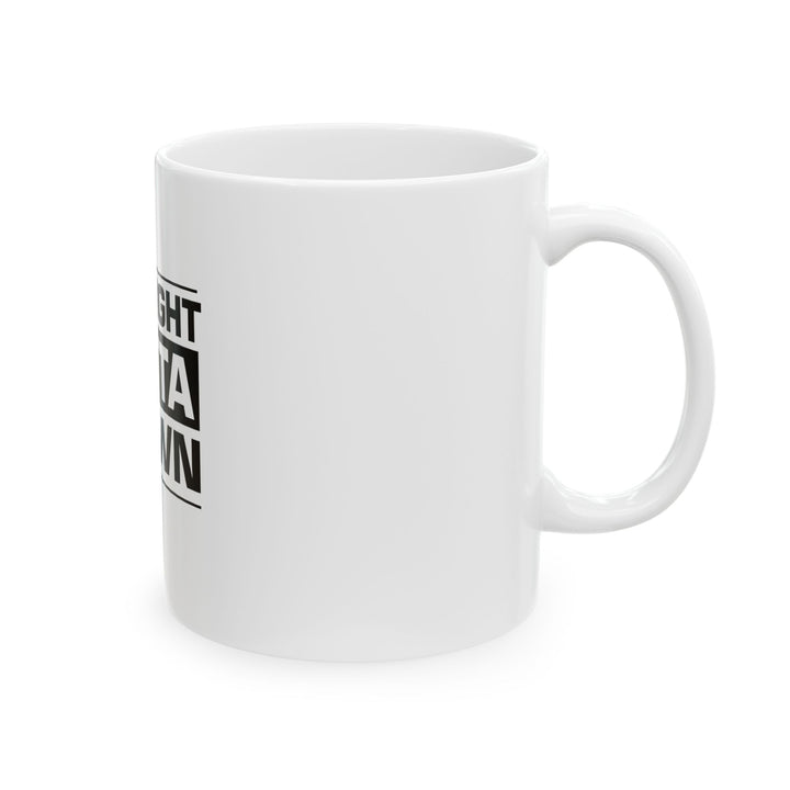 Straight Outta T-Town Ceramic Mug - Fun Gift for Coffee Lovers